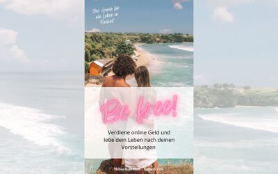 „Be free!“ 0€ Guide, für ein Leben in Freiheit
